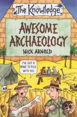 Awesome Archaeology 0439999081 Book Cover
