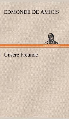 Unsere Freunde [German] 3847242253 Book Cover