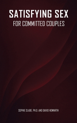 Satisfying Sex for Committed Couples 1970601191 Book Cover