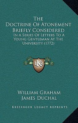 The Doctrine Of Atonement Briefly Considered: I... 1165820145 Book Cover