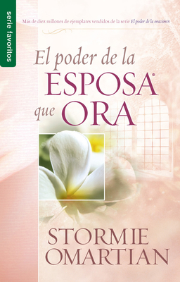 El Poder de la Esposa Que Ora - Serie Favoritos [Spanish] B00BW4RXGC Book Cover
