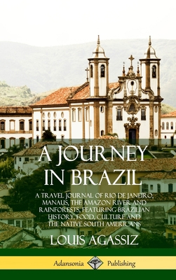 A Journey in Brazil: A Travel Journal of Rio de... 0359028403 Book Cover