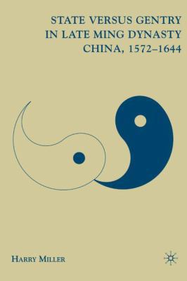 State Versus Gentry in Late Ming Dynasty China,... 0230611346 Book Cover