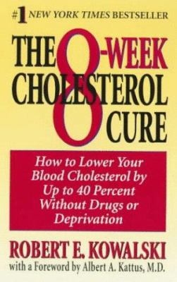 The 8-Week Cholesterol Cure: How to Lower Your ... 006109773X Book Cover
