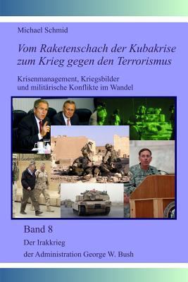 Der Irakkrieg der Administration George W. Bush [German] 149968830X Book Cover
