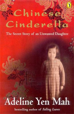 Chinese Cinderella: The Secret Story of an Unwa... 0141304871 Book Cover