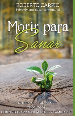 Morir para sanar [Spanish] B08WJZC15Z Book Cover