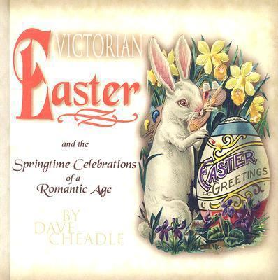 Victorian Easter: And the Springtime Celebratio... 1887654372 Book Cover