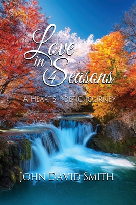 Love in 4 Seasons: A Heart's Poetic Journey B0FCDF319S Book Cover