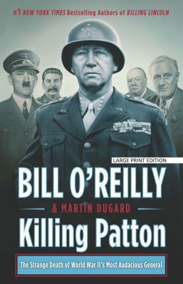 Killing Patton: The Strange Death of World War ... [Large Print] 1432857940 Book Cover