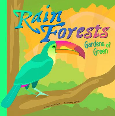 Rain Forests: Gardens of Green 1404830987 Book Cover