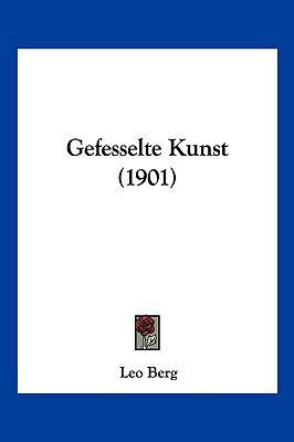 Gefesselte Kunst (1901) [German] 1161177116 Book Cover