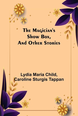 The Magician's Show Box, and Other Stories 9356704899 Book Cover