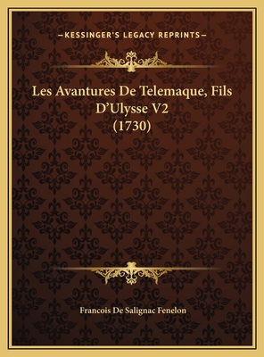 Les Avantures De Telemaque, Fils D'Ulysse V2 (1... 1169763774 Book Cover