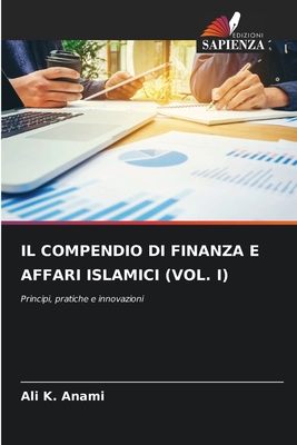 Il Compendio Di Finanza E Affari Islamici (Vol. I) [Italian] 6208046424 Book Cover