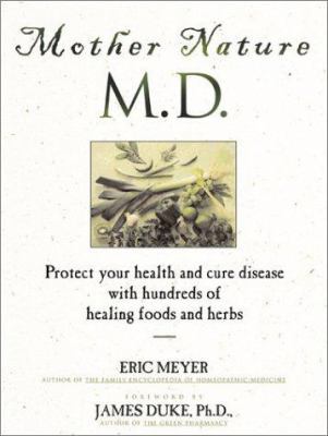 Mother Nature: M.D. Protect Your Health and Cur... 0735202311 Book Cover