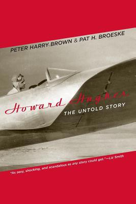 Howard Hughes: The Untold Story 0306813920 Book Cover