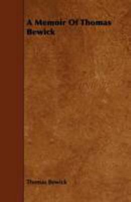 A Memoir of Thomas Bewick 1444617370 Book Cover