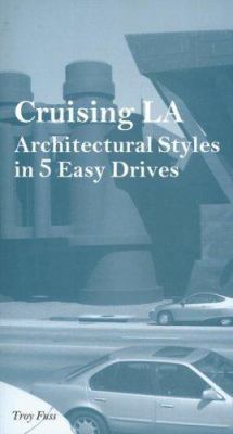 Cruising L.A.: Architectural Styles in 5 Easy D... 1890449423 Book Cover