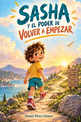 Sasha y el Poder de Volver a Empezar [Spanish] B0HKWPNZ6N Book Cover