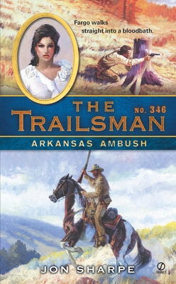 The Trailsman #346: The Trailsman #346: Arkansa... B0072Q21QG Book Cover
