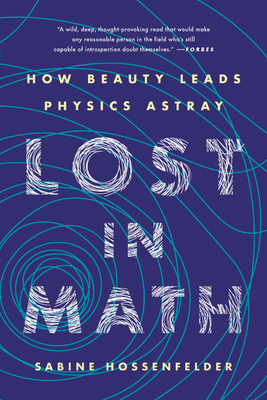 Lost in Math: How Beauty Leads Physics Astray 1541646762 Book Cover