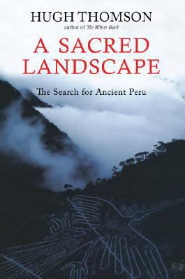 A Sacred Landscapethe Search for Ancient Peru: ... 1590200586 Book Cover