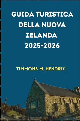 Guida turistica della Nuova Zelanda 2025-2026 [Italian] B0F47WLKX9 Book Cover