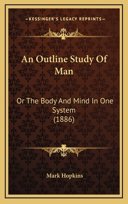 An Outline Study of Man: Or the Body and Mind i... 1164773895 Book Cover