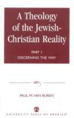 A Theology of the Jewish-Christian Reality: Par... 0819199710 Book Cover