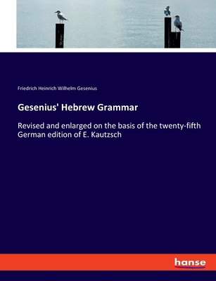 Gesenius' Hebrew Grammar: Revised and enlarged ... 3337742629 Book Cover