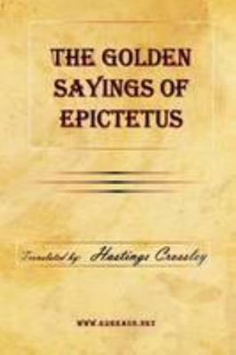 The Golden Sayings of Epictetus 1615341242 Book Cover