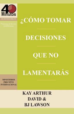 Como Tomar Decisiones Que No Lamentaras? / How ... [Spanish] 162119017X Book Cover
