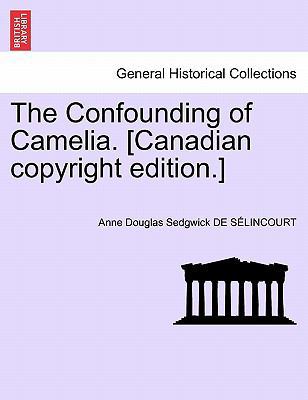 The Confounding of Camelia. [Canadian Copyright... 1241197210 Book Cover