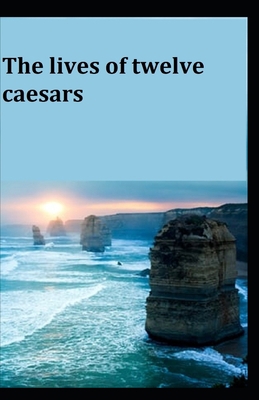 The Lives of the Twelve Caesars; illustrated Book Cover