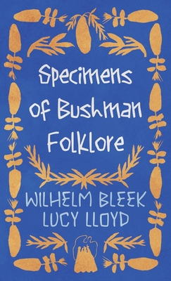 Specimens of Bushman Folklore 1528772911 Book Cover