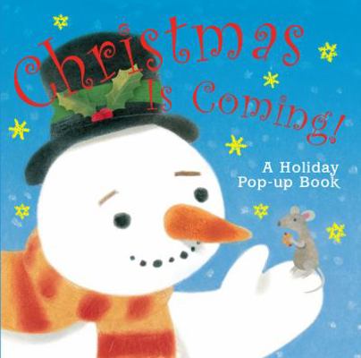 Christmas Is Coming!: A Holiday Pop-Up Book 0810938987 Book Cover