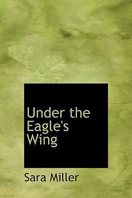 Under the Eagle's Wing 1117593169 Book Cover