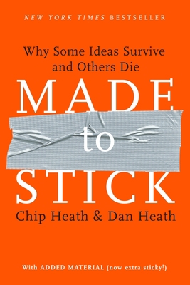 Made to Stick: Why Some Ideas Survive and Other... 1400064287 Book Cover