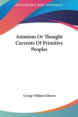 Animism or Thought Currents of Primitive Peoples 1161421874 Book Cover