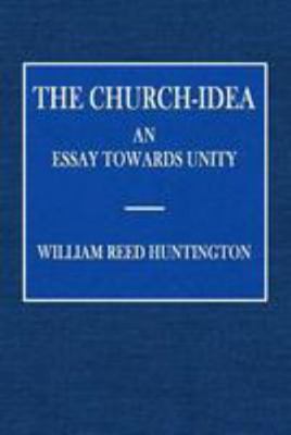 The Church-Idea: An Essay Towards Unity 1984975374 Book Cover