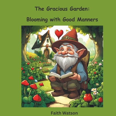 The Gracious Garden: Blooming With Good Manners B0DBP4QK1Y Book Cover
