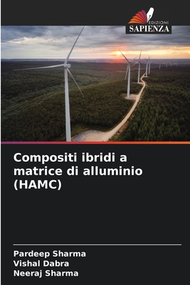 Compositi ibridi a matrice di alluminio (HAMC) [Italian] 6207973224 Book Cover