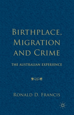 Birthplace, Migration and Crime: The Australian... 1349481602 Book Cover