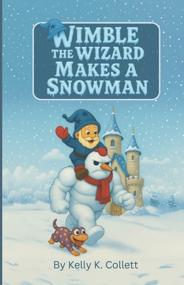 Wimble the Wizard: Makes a Snowman B0FLVV2RLW Book Cover