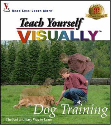 Teach Yourself VISUALLYsmall TM /small Dog Trai... 0764569139 Book Cover