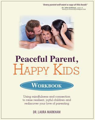 Peaceful Parent, Happy Kids Workbook: Using Min... 1683731158 Book Cover