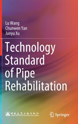 Technology Standard of Pipe Rehabilitation 9813349832 Book Cover