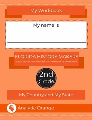 Florida History Makers: My Country and My State: Student Workbook : Second Grade Workbook