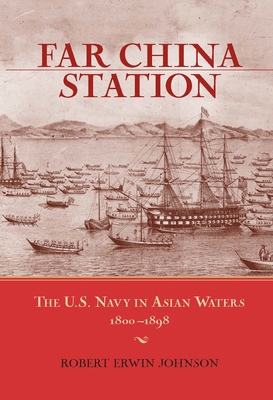 Far China Station: The U.S. Navy in Asian Water... 1591144094 Book Cover